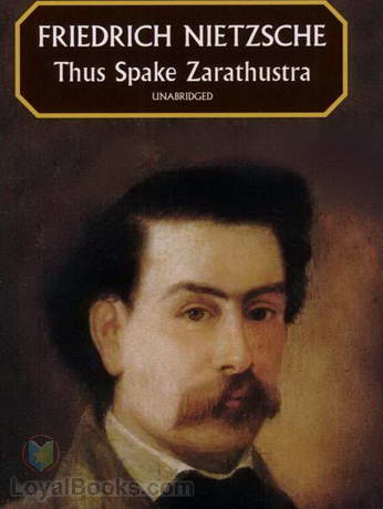 Thus Spake Zarathustra - Friedrich Nietzsche Friedrich Nietzsche