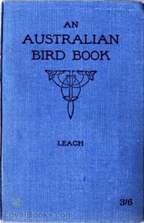 An Australian Bird Book A Pocket Book for Field Use John Albert Leach