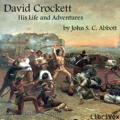 David Crockett His Life And Adventures John S. C. Abbott