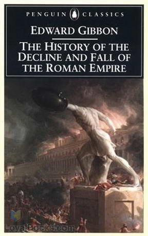 The History of the Decline and Fall of the Roman Empire: Volume 1 Edward Gibbon