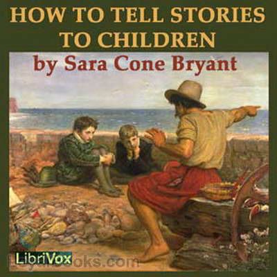 Stories to Tell Children Sara Cone Bryant