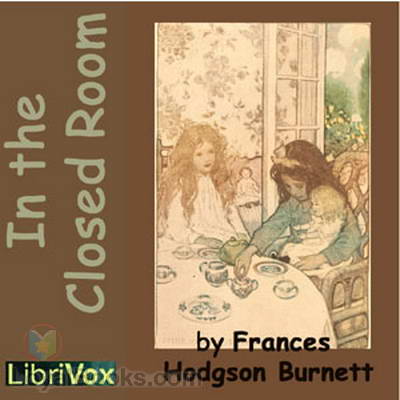In the Closed Room Frances Hodgson Burnett