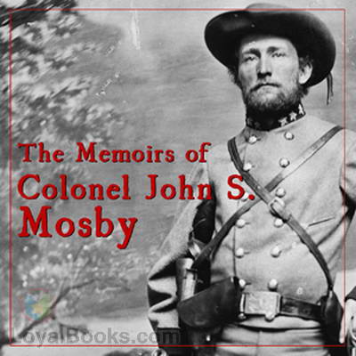 The Memoirs of Colonel John S. Mosby John S. Mosby