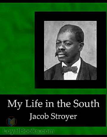 My Life In The South Jacob Stroyer