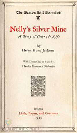Nelly's silver mine. A story of Colorado life Helen Hunt Jackson