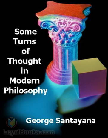 Some Turns of Thought in Modern Philosophy Five Essays George Santayana