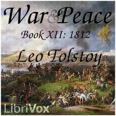 War and Peace, Book 12: 1812 by Leo Tolstoy