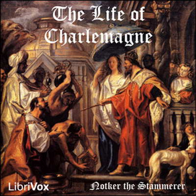 The Life of Charlemagne (Notker) by Notker the Stammerer