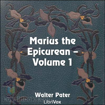 Marius the Epicurean - Volume 1 Walter Pater