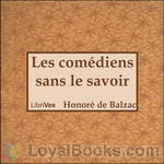 Les comédiens sans le savoir by Honoré de Balzac