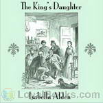 The King’s Daughter by Isabella Alden