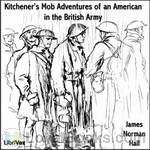 Kitchener's Mob Adventures of an American in the British Army by James Norman Hall