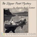 Slipper Point Mystery, The by Augusta Huiell Seaman