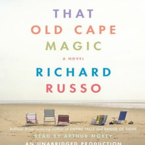 That Old Cape Magic (Unabridged) by Richard Russo