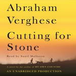 Cutting for Stone: A Novel (Unabridged) by Abraham Verghese